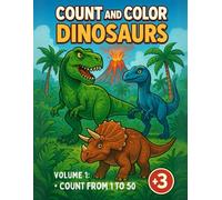 Count and Color Dinosaurs!: Volume 1. Count from 1 to 50