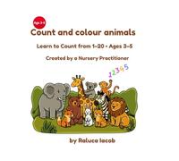Count and Colour Animals for Kids Ages 3-5: Learn to Count from 1 to 20 with Fun Animal Colouring Pages