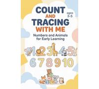 Count and Tracing With Me - Numbers and Animals for Early Learning , ages 3-5: 123 Early learning for kids, Kindergarten, Preschool Learning (early reading book)