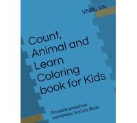 Count, Animal and Learn Coloring book for Kids: Printable preschool worksheet| Activity Book