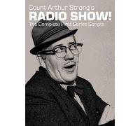 Count Arthur Strong’s Radio Show! The Complete First Series Scripts