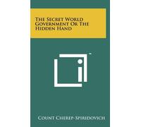 Count Cherep-Spirid The Secret World Government Or The Hidden (Copertina rigida)