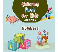 Count & Color: Numbers Coloring Book for Kids: A Fun Educational Coloring Book for Ages 4-8 with Large Print Numbers, Simple Outlines, and Easy-to-Read Labels
