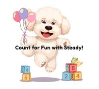 Count for Fun with Steady: A Fun Counting Book for Kids Ages 3-7
