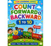 Count Forward & Backward 1 to 10: A Fun Number Tracing and Counting Workbook for Kids Ages 3-6