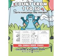 Count From 1 To 50: With Kangaroo And Friends Coloring And Activity Book