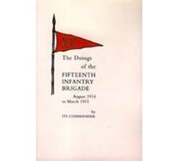 Count Gleichen Doings of the Fifteenth Infantry Brigade August 1914 (Tascabile)