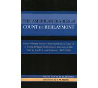 Count Guy de Berlaymont The American Diaries of Count de Berlaymont (Tascabile)