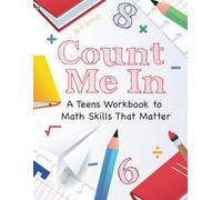 Count Me In: A Teens Guide to Math Skills That Matter: Master Basic Math with Confidence!