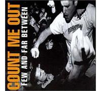 COUNT ME OUT - FEW AND FAR BETWEEN