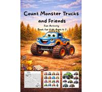 Count Monster Trucks and Friends: Fun Activity Book for Kids Ages 4-7