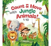 Count & Move with Jungle Animals 1-10: A fun Interactive Counting Book for Toddlers and Preschoolers