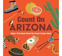 Count on Arizona: Baby's First Book About the Grand Canyon State