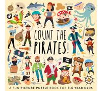 Count the Pirates!: A Fun Picture Puzzle Book for 3-6 Year Olds: A Fun Picture Puzzle Book for 3-5 Year Olds