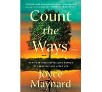 Count the Ways: A Novel by Maynard, Joyce