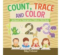 Count, Trace and Color - Workbook for Kindergarten Children's Math B (Tascabile)