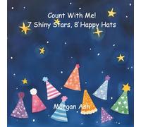 Count with Me! 7 Shiny Stars, 8 Happy Hats: A Fun Rhyming Counting Book for Preschoolers (Learn Numbers 7-8 with Stars and Hats, Ages 3-5)