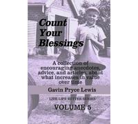 Count Your Blessings: A collection of encouraging anecdotes, advice, and articles about what increases in value over time