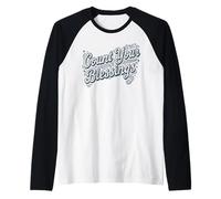 Count Your Blessings - Be Thankful Inspirational Citazione Maglia con Maniche Raglan