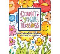 Count Your Blessings: Bold and Easy Nature Patterns for Relaxation and Gratitude for Kids, Teens, and Adults