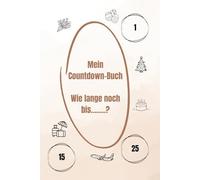 Countdown-Buch: 50x Wartezeit verkürzen, mit Impulsen für die Wartezeit, für Kinder ab 4-12 Jahren, mit Spaß die Tage zählen, auch ideal als Geschenk für Jungen und Mädchen