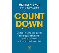 Libri Swan Shanna H. / Colino Stacey - Countdown. Come Il Nostro Stile Di Vita M