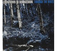 COUNTDOWN TO ARMAGEDDON - THROUGH THE WIRES