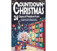 Countdown to Christmas - 24 Days of Festive Fun!: An Advent Puzzle Book for Kids - Riddles, Games & Holiday Cheer!