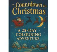 Countdown to Christmas: A 25-Day Colouring Adventure