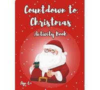 Countdown to Christmas Activity Book: 24 Days of Fun Puzzles, Colouring and Games for Kids
