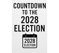 Countdown to Election Day 2028: From April 2, 2025 to November 7, 2028