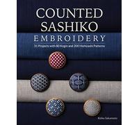 Ricamo Sashiko a punti contati: 31 progetti con 80 motivi Kogin e 200 Hishizashi