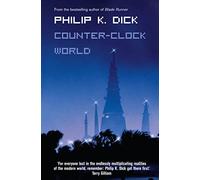 Counter-Clock World: A Mind-Bending Science Fiction Classic Where History Is Erased