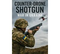 Counter-Drone Shotgun: War in Ukraine: Fighting FPV Drones with Tactical Shotguns