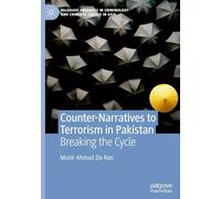 Counter-Narratives to Terrorism in Pakistan: Breaking the Cycle