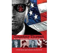 Counter Threat: My Life Inside the Other Secret Service