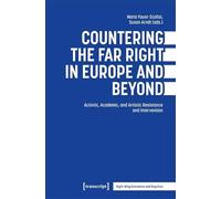 Countering the Far Right in Europe and Beyond: Activist, Academic, and Artistic Resistance and Intervention