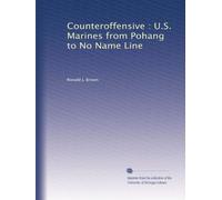 Counteroffensive : U.S. Marines from Pohang to No Name Line