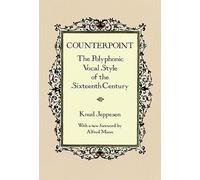 Counterpoint (Opere teoriche): The Polyphonic Vocal Style of the Sixteenth Century: xviii
