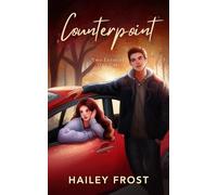 Counterpoint - Two Enemies. One Car.: A Spicy Grumpy Sunshine Roadtrip Romance