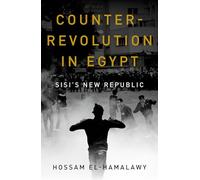 Counterrevolution in Egypt: Sisi's New Republic