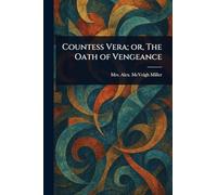 Countess Vera; or, The Oath of Vengeance
