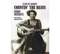 Countin' the blues. Donne indomite
