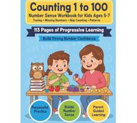Counting 1 to 100 Number Sense Workbook for Kids Ages 5-7: Tracing • Missing Numbers • Skip Counting • Patterns