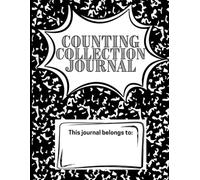 Counting Collection Journal - Upper Grades Edition: A Math Reflection for Building Number Sense, Reasoning, and Strategy Use