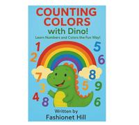 Counting Colors with Dino!: Learn Numbers and Colors the Fun Way!