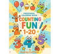 Counting Fun 1-20: Trace, Count & Color for Preschoolers: A Preschool Coloring Book with Number Tracing, Cute Characters, and Practice Kids Ages 3-5