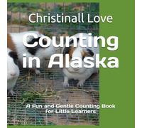 Counting in Alaska: A Fun and Gentle Counting Book for Little Learners