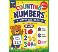 Counting Numbers Activity Book for Kids Ages 3-5: Fun Exercises to Learn, Trace, and Count from 0 to 10 with Picture Activities for Preschool and Kindergarten Readiness