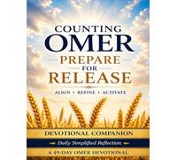 Counting Omer Devotional Companion: Daily Simplified Reflection for Alignment, Refinement, and Activation